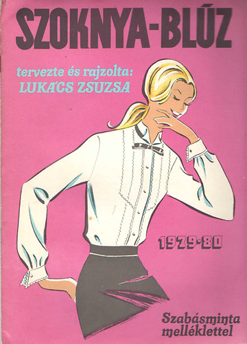 Lukcs Zsuzsa - Szoknya-blz 1979-80 - Szabsminta mellklettel