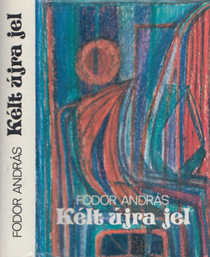 K�lt �jra jel (v�logatott versek 1947-1977) (dedik�lt)