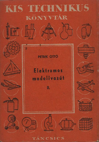 Elektromos modellvast II. - Plyapts, elektromos berendezs (Kis technikus knyvtr)