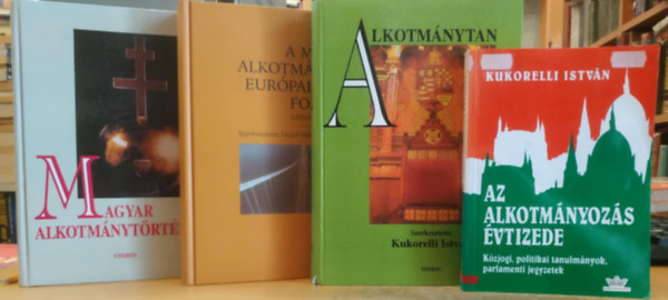 3 db Alkotmnyjog: Az alkotmnyozs vtizede + Alkotmnytan + Magyar alkotmnytrtnet + A magyar alkotmnyjog eurpai unis forrsai