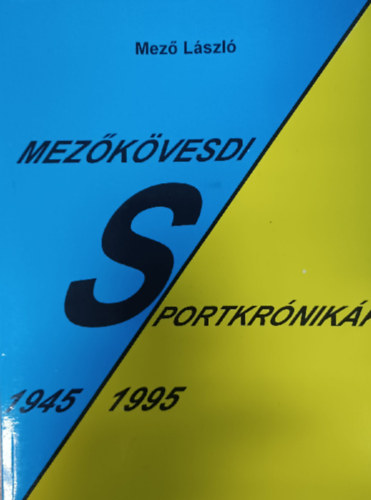 Mez�k�vesdi Sportkr�nik�k 1945-1995