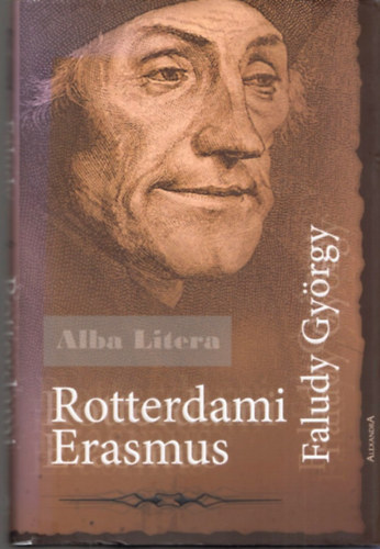 Faludy Gyrgy - Rotterdami Erasmus