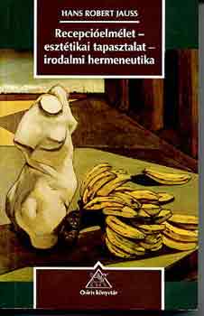 Recepcielmlet-eszttikai tapasztalat-irodalmi hermeneutika