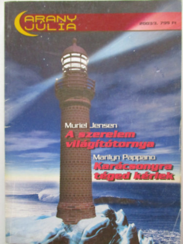 A szerelem vil�g�t�tornya - Kar�csonyra t�ged k�rlek (Arany J�lia)