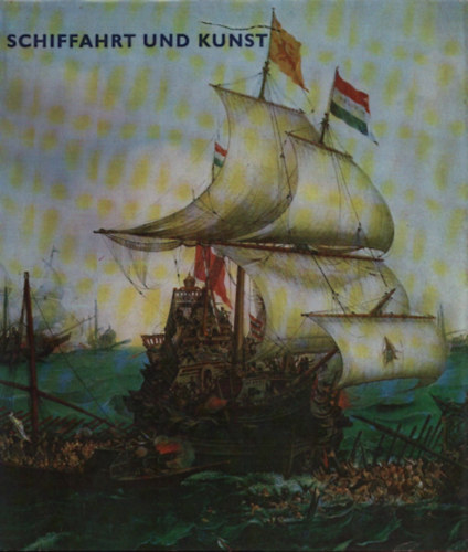 Marjai Imre Dénes Pataki - Schiffahrt und Kunst