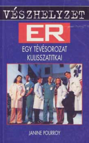Vszhelyzet - ER - Egy tvsorozat kulisszatitkai