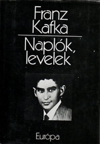 Franz Kafka - Napl�k, levelek