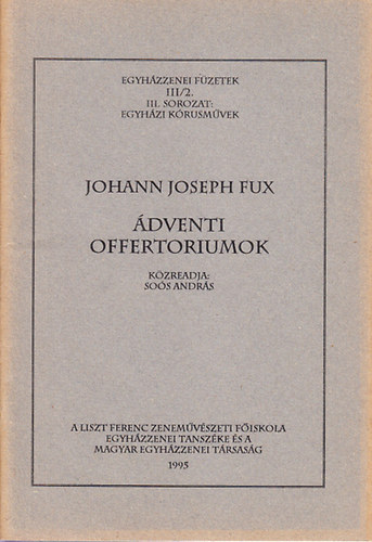 Johann Joseph Fux - dventi offertoriumok (Egyhzzenei fzetek III/2.)