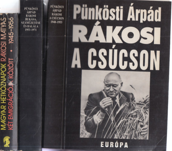 3 db. Rkosi knyv: Magyar htkznapok Rkosi Mtys kt emigrcija kztt (1945 - 1956) + Rkosi a cscson (1948 - 1953) + Rkosi buksa, szmzetse s halla (1953 - 1971)