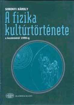 A fizika kult�rt�rt�nete a kezdetekt�l a huszadik sz�zad v�g�ig