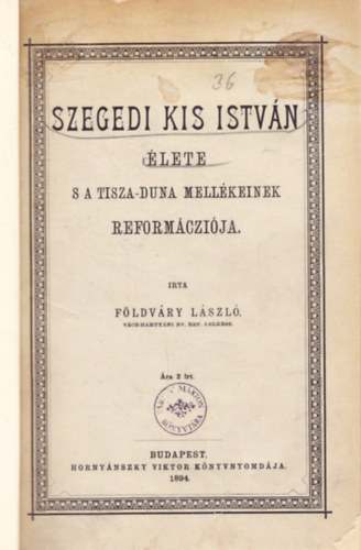 Fldvry Lszl - Szegedi Kis Istvn lete s a Tisza-Duna mellkeinek reformczija.