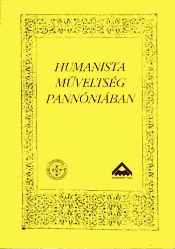Bartk; Jankovits; Kecskemti  (szerk.) - Humanista mveltsg Pannniban
