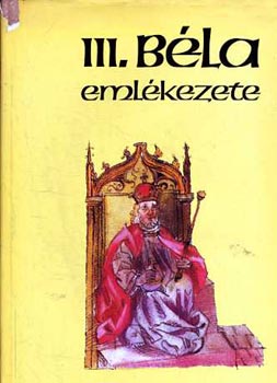 Krist Gyula-Makk Ferenc - III. Bla emlkezete