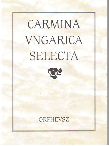 Carmina Vngarica Selecta