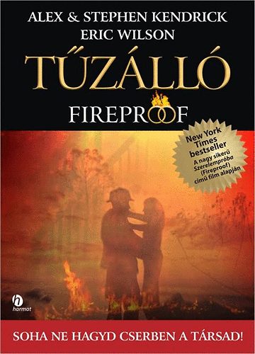 Alex Kendrick, Stephen Kendrick Eric Wilson - T�z�ll� - Fireproof