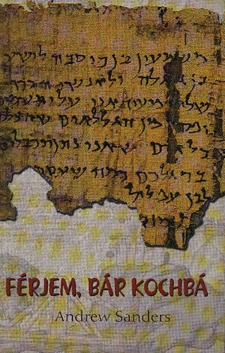 F�rjem, B�r Kochb� - Zsid� �s r�mai levelek a II. sz�zadb�l