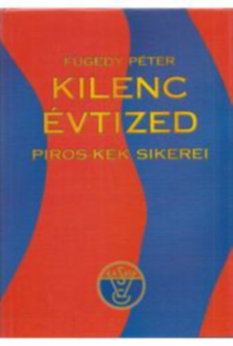 Kilenc vtized piros-kk sikerei ( 1911-2001)