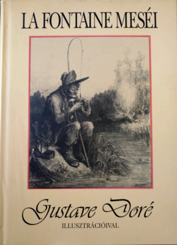 Jean De La Fontaine - La Fontaine mesi (Gustave Dor rajzaival)