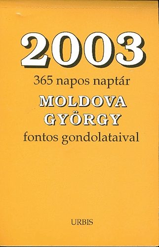 2003 (365 napos naptr Moldova Gyrgy fontos gondolataival)