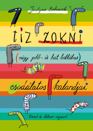 Tz zokni (ngy jobb- s hat ballbas) csodlatos kalandjai