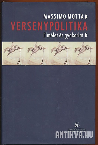 Massimo Motta - Versenypolitika - Elmlet s gyakorlat