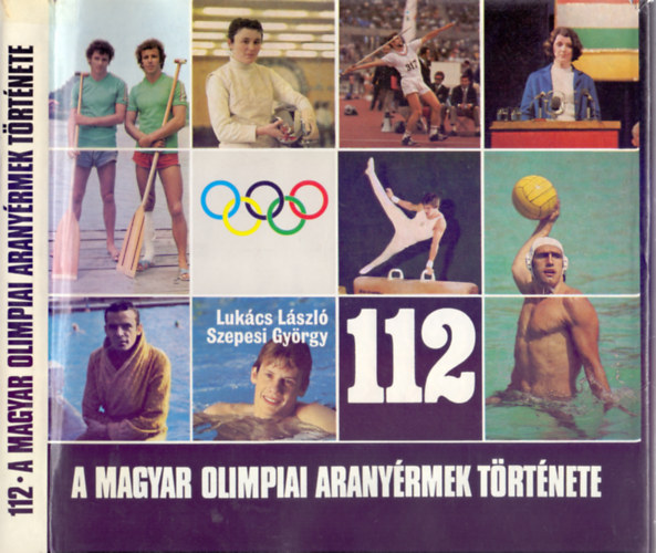 112 - A magyar olimpiai aranyrmek trtnete 1896-1980