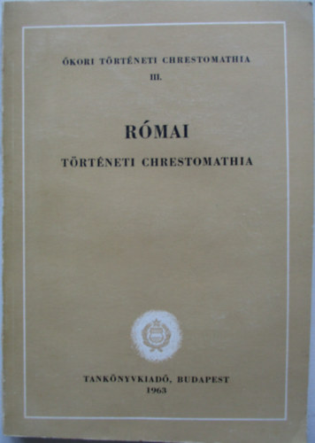 kori trtneti chrestomathia III.- Rmai trtneti chrestomathia