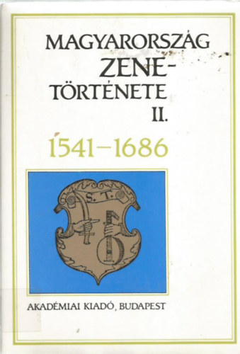 Magyarorszg zenetrtnete II.: 1541-1686