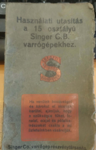 Haszn�lati uas�t�s a 15 oszt�ly� Singer C.B. varr�g�pekhez