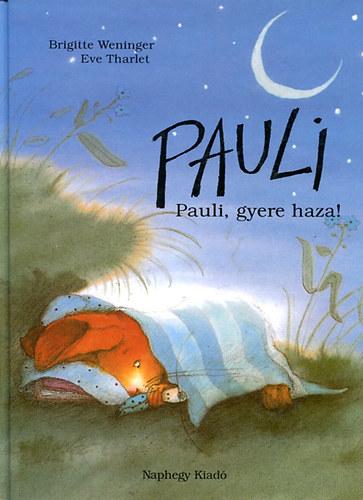 Pauli, gyere haza!