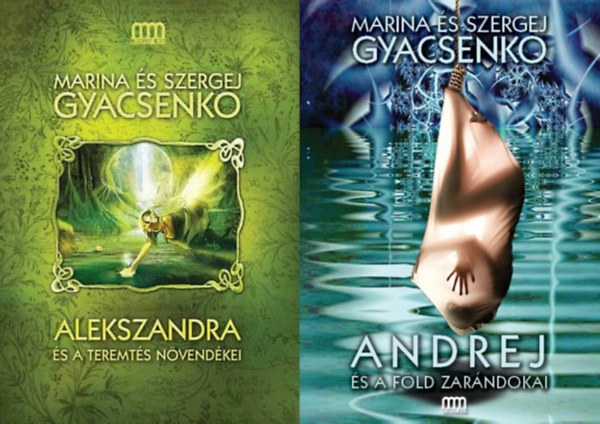 Alekszandra �s a Teremt�s n�vend�kei + Andrej �s a F�ld zar�ndokai (a Metamorf�zis tril�gia 1. �s 3. r�sze)