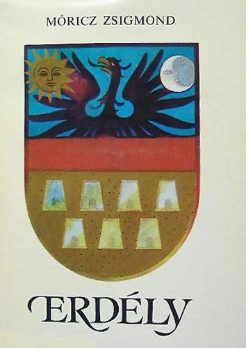 M�ricz Zsigmond - Erd�ly (T�nd�rkert, A Nagy Fejedelem, A Nap �rny�ka) SZ�MOZOTT