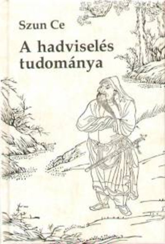 Szun Ce - A hadvisels tudomnya