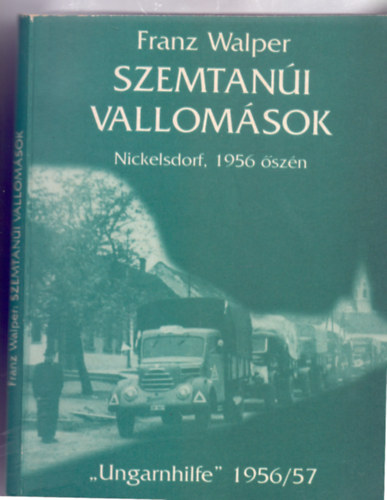 Franz Walper - Szemtani vallomsok - Nickelsdorf, 1956 szn