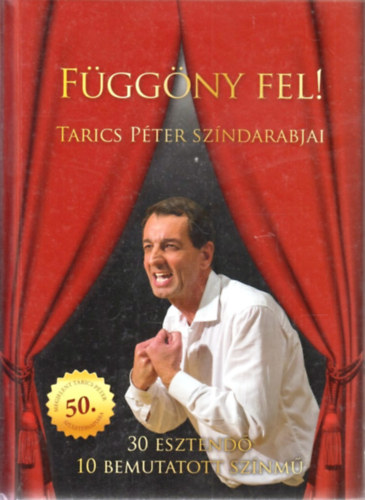 Tarics P�ter - F�gg�ny fel! - Tarics P�ter sz�ndarabjai
