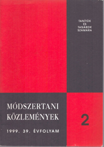 Dr. Bksi Imrn  (szerk.) - Mdszertani kzlemnyek 1999. 39. vfolyam 2.