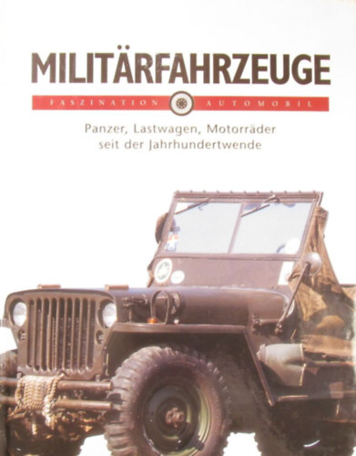 Milit�rfahrzeuge. Panzer, Lastwagen, Motorr�der seit der Jahrhundertwende