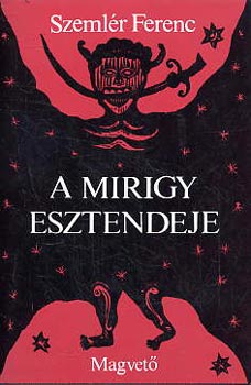 Szemlr Ferenc - A mirigy esztendeje