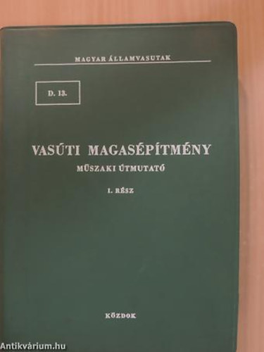 Magyar �llamvasutak - Vas�ti magas�p�tm�ny I. D. 13. - M�SZAKI �TMUTAT�