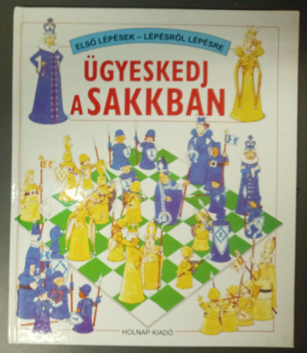 �gyeskedj a sakkban - Els� l�p�sek - l�p�sr�l l�p�sre