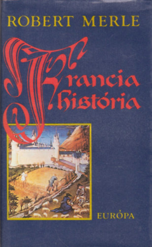 Robert Merle - Francia histria