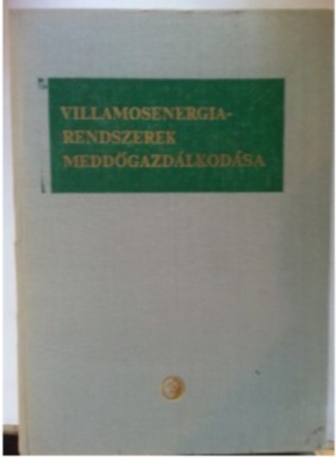 Tur�n Gy�rgy  (szerk.) - Villamosenergia-rendszerek medd�gazd�lkod�sa