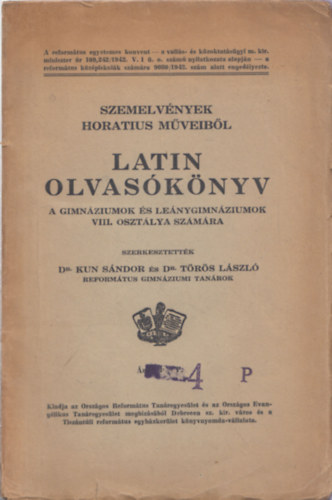 Dr. Kun Sndor - Dr. Trs Lszl  (szerk.) - Latin olvasknyv - A gimnziumok s lenygimnziumok VIII. osztlya szmra ( Szemelvnyek Horatius mveibl )