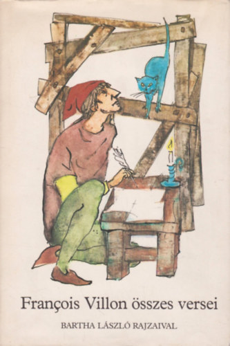 Francois Villon �sszes versei (Bartha L�szl� rajzaival)