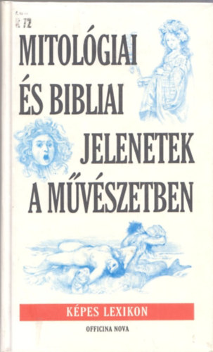 Gert Richter; Gerhard Ulrich - Mitolgiai s bibliai jelenetek a mvszetben (Kpes lexikon)