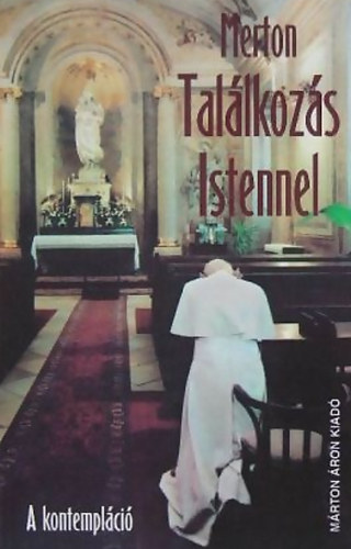 Tal�lkoz�s Istennel (a kontempl�ci�)