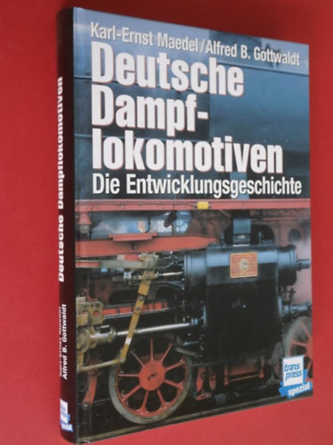 Deutsche Dampflokomotiven. Die Entwicklungsgeschichte (Nmet gzmozdonyok. A fejlds trtnete)