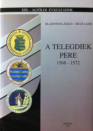 A Telegdiek pere (1568-1572)