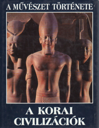 A korai civiliz�ci�k     - �skori m�v�szet - Jelek �s absztrakt form�k - Egyiptomi m�v�szet - Az egyiptomi piramisok szimbolik�ja �s jelent�se -  A K�zel-Kelet �s Mezopot�mia m�v�szete -  �llatok �s hibrid l�nyek �br�zol�sa