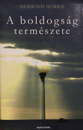 Desmond Morris - A boldogs�g term�szete